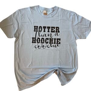 Hotter Than A Hoochie Coochie Graphic T-Shirt - XL - New
